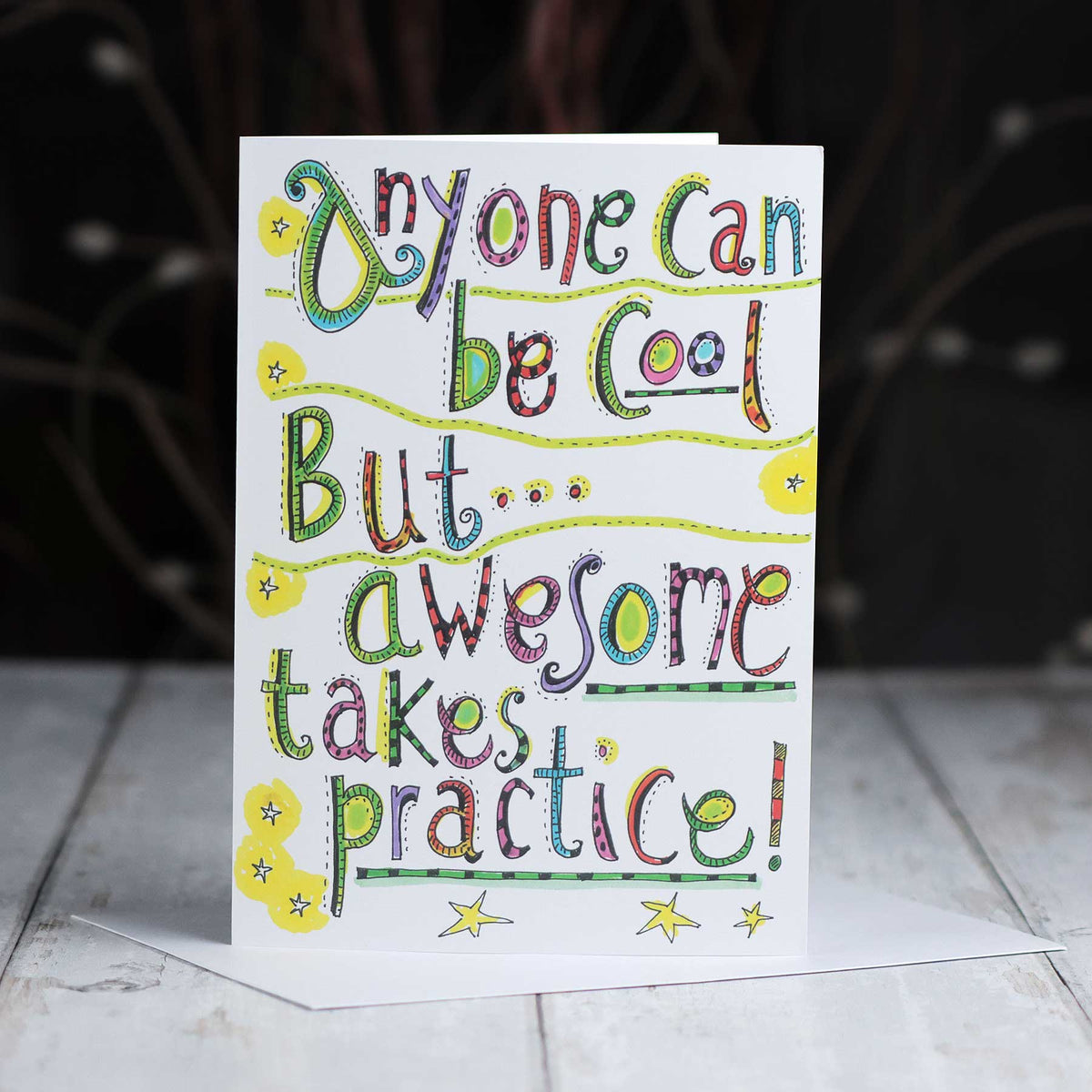 'Anyone Can Be Cool, Awesome Takes Practice!' Card