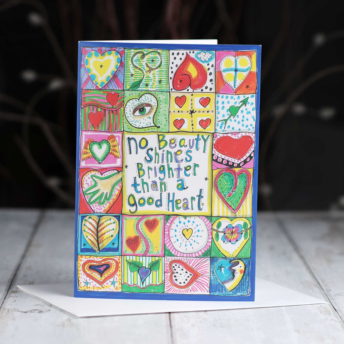 'No Beauty Shines Brighter Than A Good Heart' Card